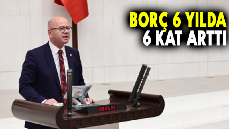 BORÇ 6 YILDA 6 KAT ARTTI