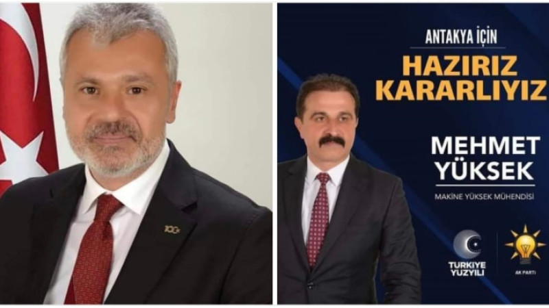 AK PARTİ'NİN ANTAKYA BELEDİYE BAŞKAN ADAYI MEHMET YÜKSEK Mİ?