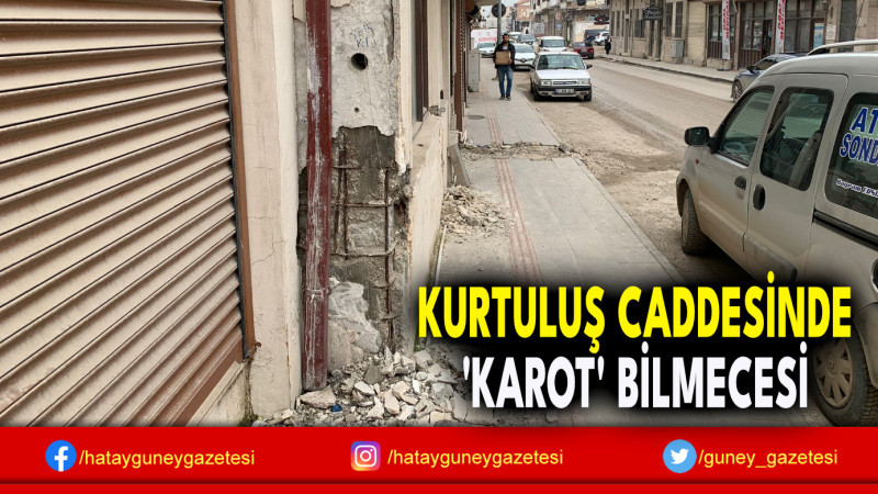 KURTULUŞ CADDESİNDE 'KAROT' BİLMECESİ