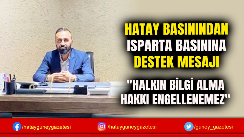 HATAY BASININDAN ISPARTA BASININA DESTEK MESAJI