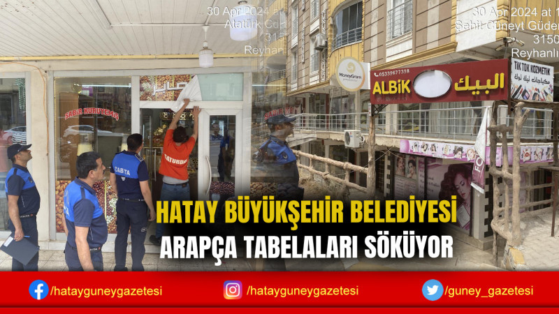 HATAY BÜYÜKŞEHİR BELEDİYESİ ARAPÇA TABELALARI SÖKÜYOR