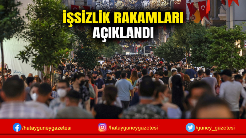 İŞSİZLİK RAKAMLARI AÇIKLANDI