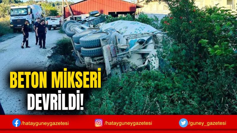 BETON MİKSERİ DEVRİLDİ!