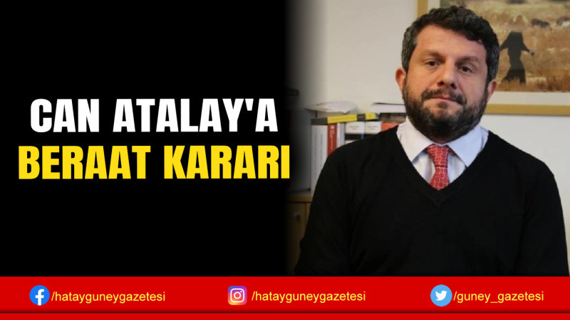 CAN ATALAY'A BERAAT KARARI