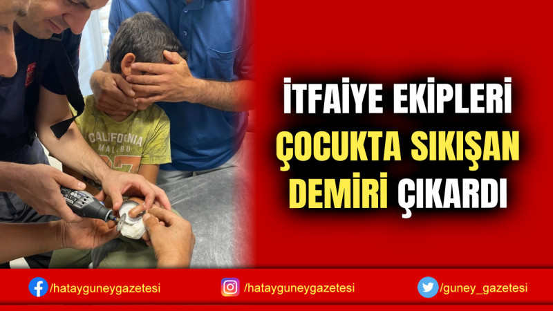 İTFAİYE EKİPLERİ ÇOCUKTA SIKIŞAN DEMİRİ ÇIKARDI