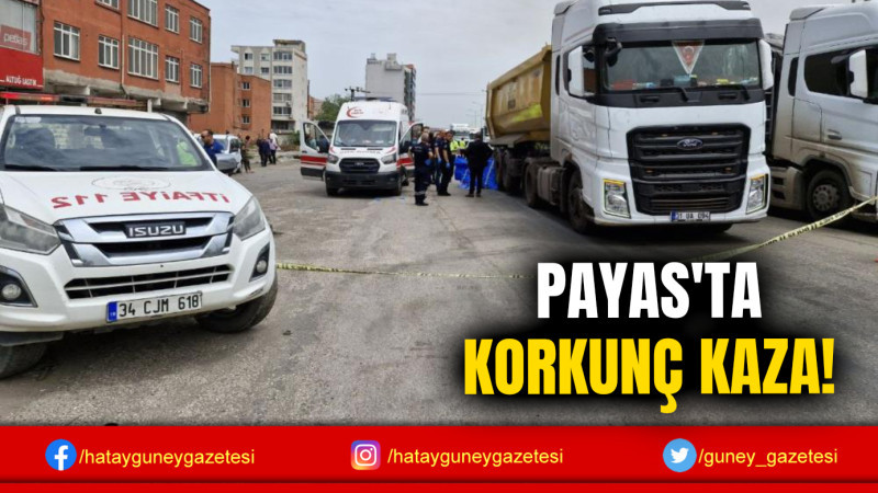 PAYAS'TA KORKUNÇ KAZA!