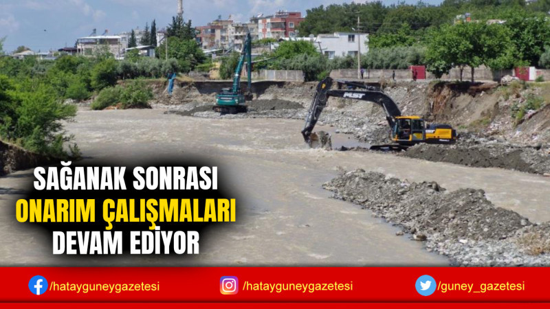 SAĞANAK SONRASI ONARIM ÇALIŞMALARI DEVAM EDİYOR