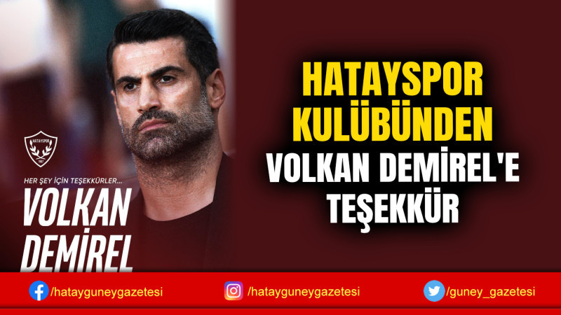 HATAYSPOR KULÜBÜNDEN VOLKAN DEMİREL'E TEŞEKKÜR