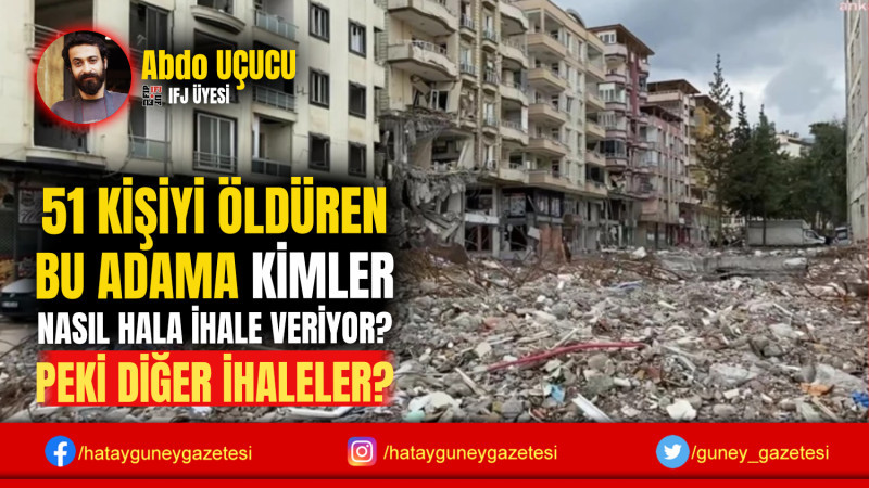 51 KİŞİYİ ÖLDÜREN BU ADAMA KİMLER NASIL HALA İHALE VERİYOR?