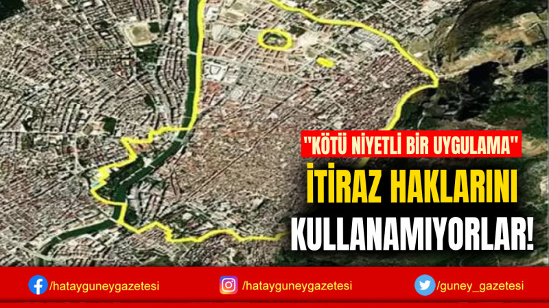 İTİRAZ HAKLARINI KULLANAMIYORLAR!