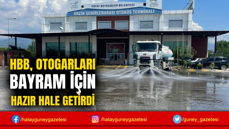 HBB, OTOGARLARI BAYRAM İÇİN HAZIR HALE GETİRDİ