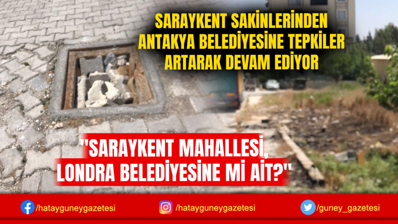 ''SARAYKENT MAHALLESİ, LONDRA BELEDİYESİNE Mİ AİT?''