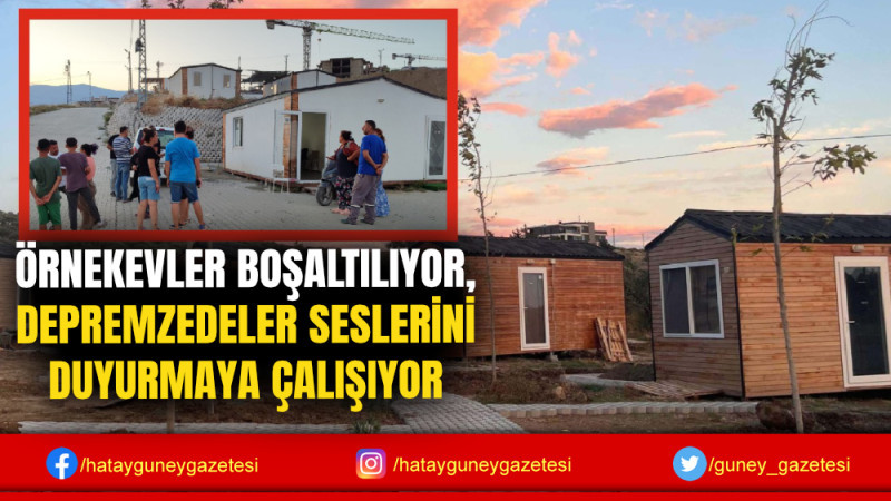 ÖRNEKEVLER BOŞALTILIYOR, DEPREMZEDELER SESLERİNİ DUYURMAYA ÇALIŞIYOR