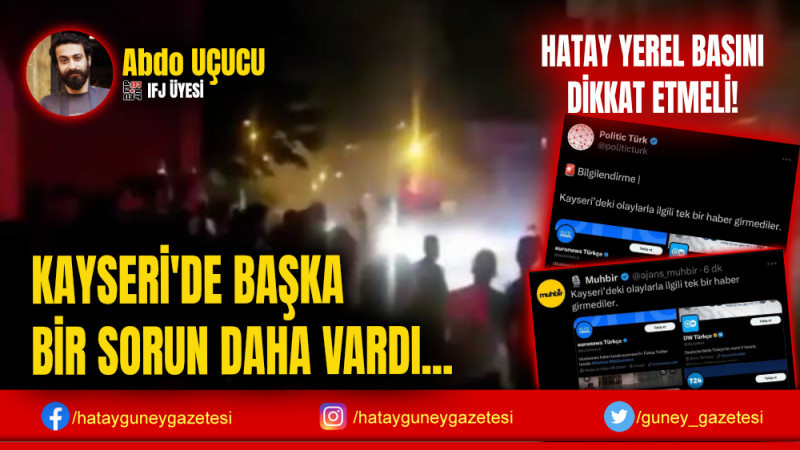 KAYSERİ'DE BAŞKA BİR SORUN DAHA VARDI...