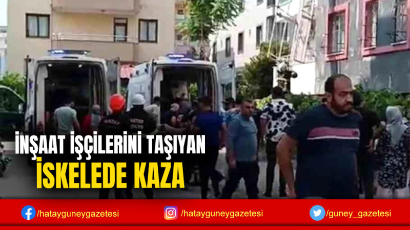 İNŞAAT İŞÇİLERİNİ TAŞIYAN İSKELEDE KAZA 