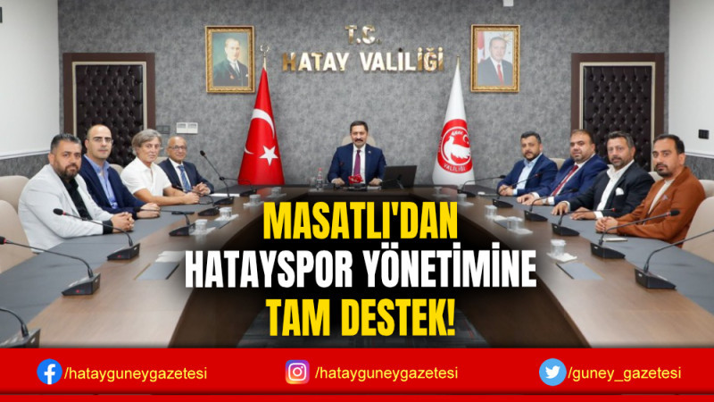 MASATLI'DAN HATAYSPOR YÖNETİMİNE TAM DESTEK!