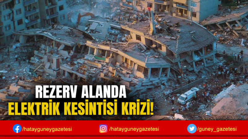 REZERV ALANDA ELEKTRİK KESİNTİSİ KRİZİ!