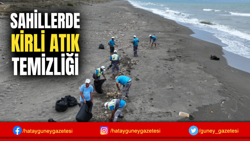 SAHİLLERDE KİRLİ ATIK TEMİZLİĞİ