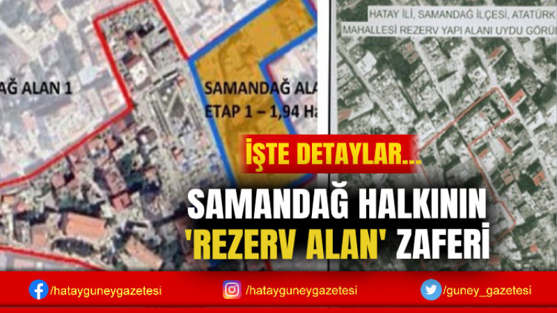 SAMANDAĞ HALKININ 'REZERV ALAN' ZAFERİ