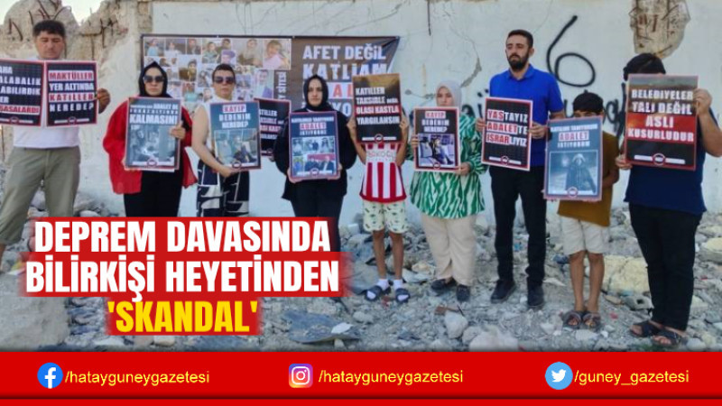 DEPREM DAVASINDA BİLİRKİŞİ HEYETİNDEN 'SKANDAL'