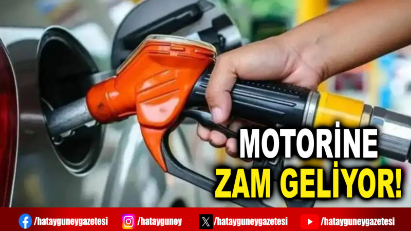 MOTORİNE ZAM GELİYOR!