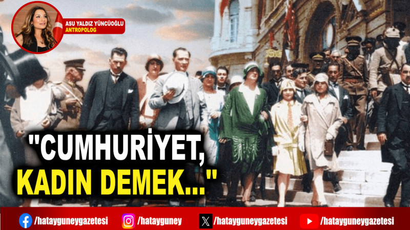 CUMHURİYET, KADIN DEMEK