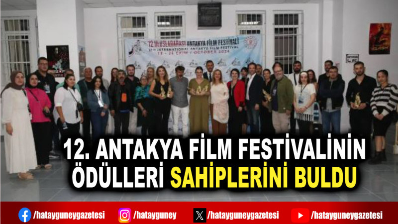 12. ANTAKYA FİLM FESTİVALİNİN ÖDÜLLERİ SAHİPLERİNİ BULDU