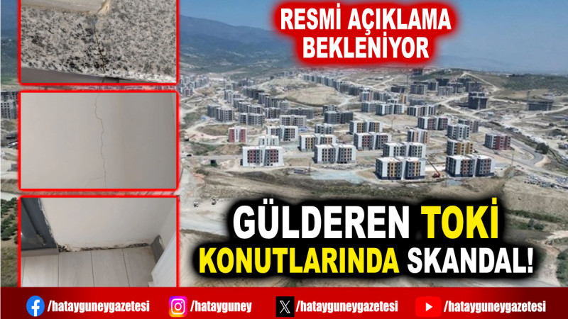 GÜLDEREN TOKİ KONUTLARINDA SKANDAL!