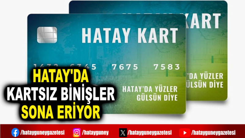 HATAY'DA KARTSIZ BİNİŞLER SONA ERİYOR