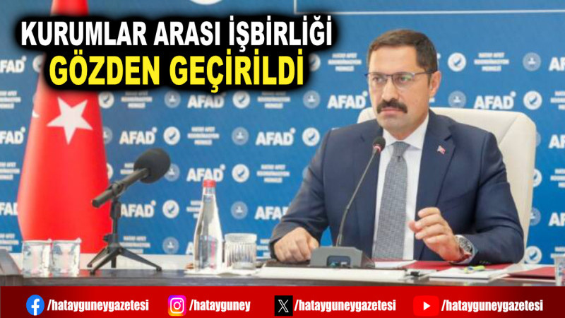 KURUMLAR ARASI İŞBİRLİĞİ GÖZDEN GEÇİRİLDİ