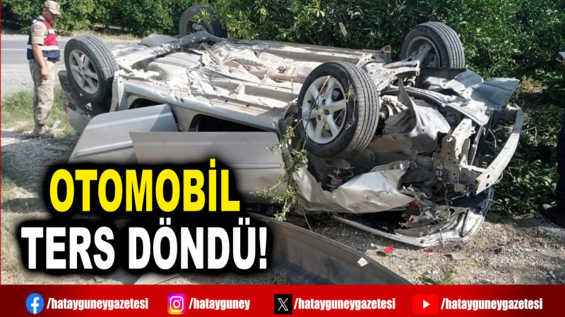 OTOMOBİL TERS DÖNDÜ!