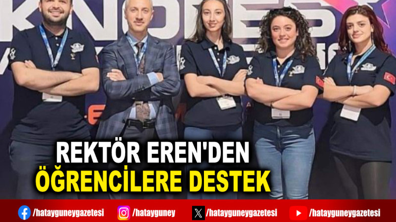 REKTÖR EREN'DEN ÖĞRENCİLERE DESTEK