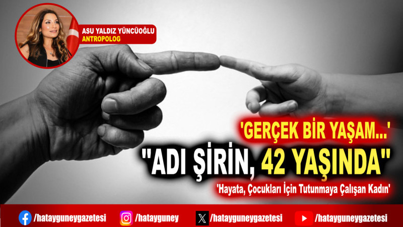 ''ADI ŞİRİN, 42 YAŞINDA''