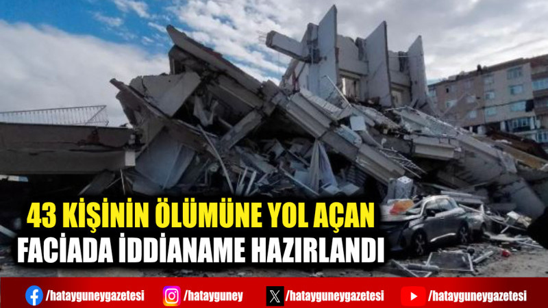 43 KİŞİNİN ÖLÜMÜNE YOL AÇAN FACİADA İDDİANAME HAZIRLANDI