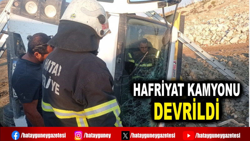 HAFRİYAT KAMYONU DEVRİLDİ