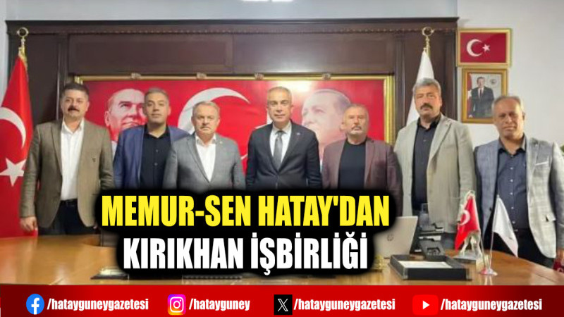 MEMUR-SEN HATAY'DAN KIRIKHAN İŞBİRLİĞİ