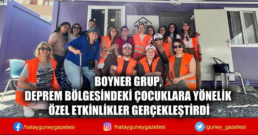 BOYNER GRUP, DEPREM BÖLGESİNDEKİ ÇOCUKLARA YÖNELİK ÖZEL ETKİNLİKLER GERÇEKLEŞTİRDİ