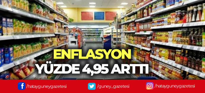 ENFLASYON YÜZDE 4,95 ARTTI