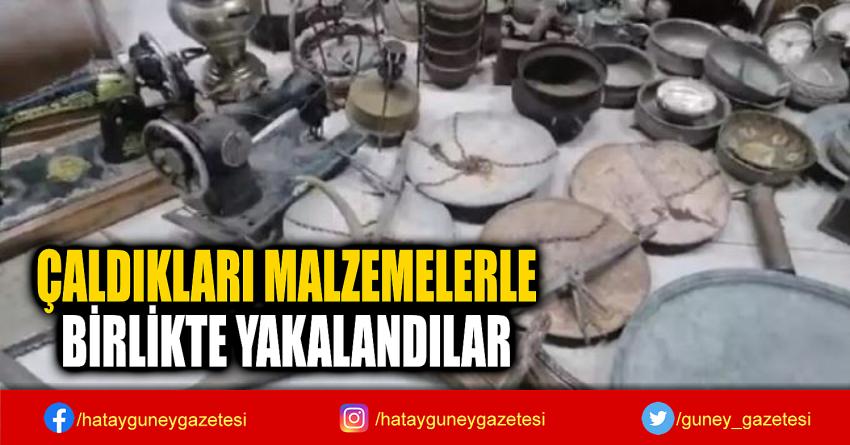 ÇALDIKLARI MALZEMELERLE  BİRLİKTE YAKALANDILAR