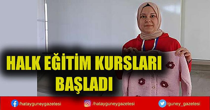 HALK EĞİTİM KURSLARI BAŞLADI