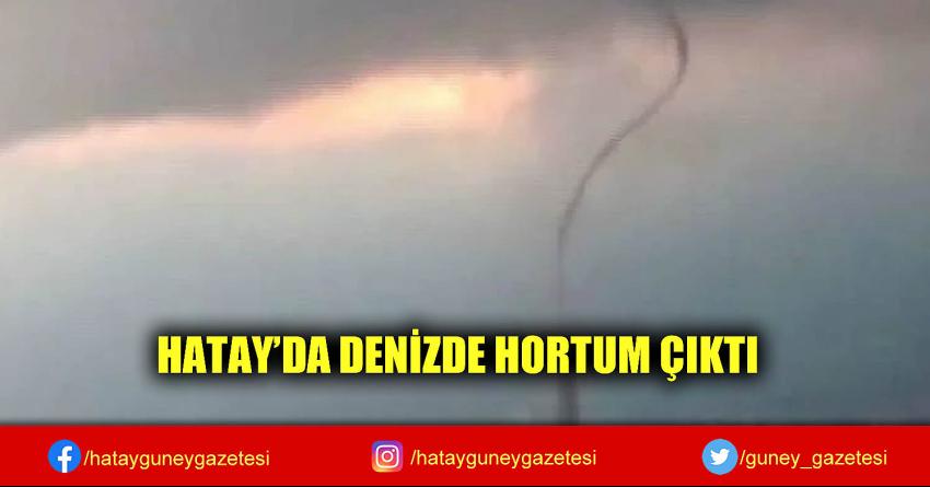 HATAY'DA DENİZDE HORTUM ÇIKTI