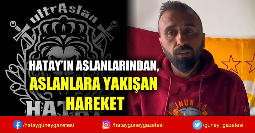 HATAY'IN ASLANLARINDAN, ASLANLARA YAKIŞAN HAREKET