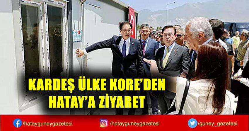 KARDEŞ ÜLKE KORE’DEN HATAY’A ZİYARET