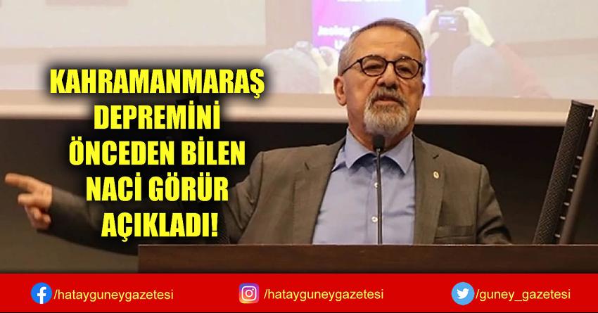 KAHRAMANMARAŞ DEPREMİNİ ÖNCEDEN BİLEN NACİ GÖRÜR AÇIKLADI!