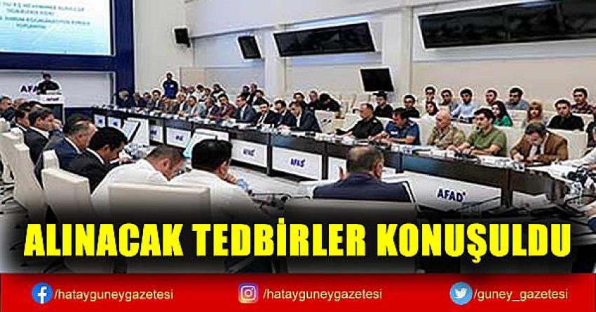 ALINACAK TEDBİRLER KONUŞULDU