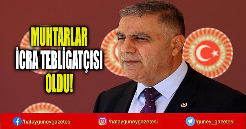 MUHTARLAR İCRA TEBLİGATÇISI OLDU!