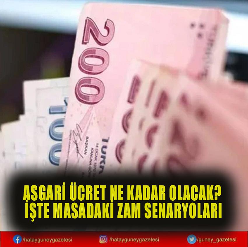 ASGARİ ÜCRET NE KADAR OLACAK? İŞTE MASADAKİ ZAM SENARYOLARI