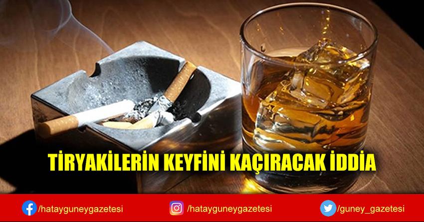 TİRYAKİLERİN KEYFİNİ KAÇIRACAK İDDİA