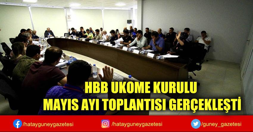 HBB UKOME KURULU MAYIS AYI TOPLANTISI GERÇEKLEŞTİ