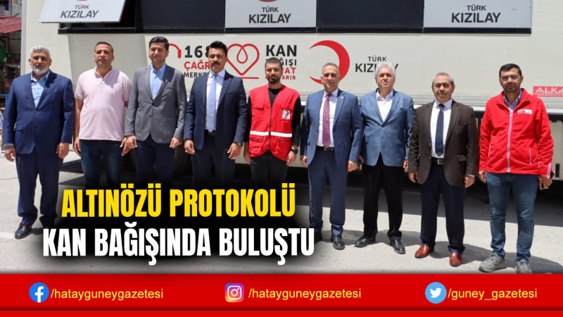 ALTINÖZÜ PROTOKOLÜ KAN BAĞIŞINDA BULUŞTU